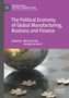 The Political Economy of Global Manufacturing, Business and Finance, Buch