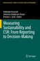 Measuring Sustainability and CSR: From Reporting to Decision-Making, Buch