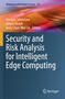 Security and Risk Analysis for Intelligent Edge Computing, Buch