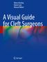 Marco Kesting: A Visual Guide for Cleft Surgeons, Buch