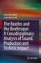 Paolo Bucciarelli: The Beatles and the Beatlesque: A Crossdisciplinary Analysis of Sound Production and Stylistic Impact, Buch