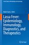 Lassa Fever: Epidemiology, Immunology, Diagnostics, and Therapeutics, Buch