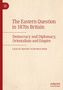 Leslie Rogne Schumacher: The Eastern Question in 1870s Britain, Buch