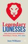 Texte: "Legendary Lionesses", "The England Women's Football Team, 1972-2022", "Jean Williams". Ein stilisiertes rotes Löwenlogo.