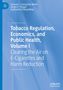 Samuel C. Hampsher-Monk: Tobacco Regulation, Economics, and Public Health, Volume I, Buch