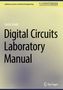 Farzin Asadi: Digital Circuits Laboratory Manual, Buch