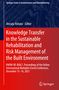 Knowledge Transfer in the Sustainable Rehabilitation and Risk Management of the Built Environment, Buch