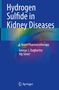 Alp Sener: Hydrogen Sulfide in Kidney Diseases, Buch