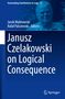 Janusz Czelakowski on Logical Consequence, Buch