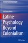 Edil Torres Rivera: Latine Psychology Beyond Colonialism, Buch