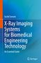 Euclid Seeram: X-Ray Imaging Systems for Biomedical Engineering Technology, Buch