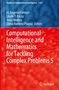 Computational Intelligence and Mathematics for Tackling Complex Problems 5, Buch