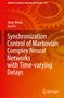 Jun Fu: Synchronization Control of Markovian Complex Neural Networks with Time-varying Delays, Buch