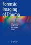 : Forensic Imaging of Trauma, Buch
