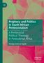 Mookgo Solomon Kgatle: Prophecy and Politics in South African Pentecostalism, Buch