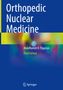 Abdelhamid H. Elgazzar: Orthopedic Nuclear Medicine, Buch