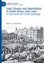 Mariusz Lukasiewicz: Gold, Finance and Imperialism in South Africa, 1887¿1902, Buch