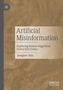 Donghee Shin: Artificial Misinformation, Buch