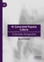 Marcel Danesi: AI-Generated Popular Culture, Buch