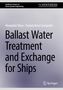 Alexander Olsen: Ballast Water Treatment and Exchange for Ships, Buch, Buch