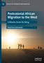 Belachew Gebrewold: Postcolonial African Migration to the West, Buch