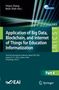 Application of Big Data, Blockchain, and Internet of Things for Education Informatization, Buch