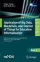 Application of Big Data, Blockchain, and Internet of Things for Education Informatization, Buch
