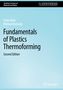 Michael Kennedy: Fundamentals of Plastics Thermoforming, Buch