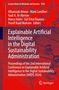 Explainable Artificial Intelligence in the Digital Sustainability Administration, Buch