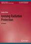 Jordan Wain: Ionising Radiation Protection, Buch