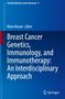 Breast Cancer Genetics, Immunology, and Immunotherapy: An Interdisciplinary Approach, Buch