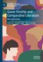 Text: "Queer Kinship and Comparative Literature: New Approaches", herausgegeben von Anchit Sathi, Alice Ferrebe. Stilisiertes, farbenfrohes Cover mit abstrakten Gesichtern.