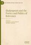 Shakespeare and the Poetics and Politics of Relevance, Buch