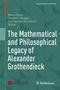 The Mathematical and Philosophical Legacy of Alexander Grothendieck, Buch