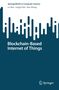 Lu Hou: Blockchain-Based Internet of Things, Buch