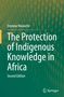 Enyinna Nwauche: The Protection of Indigenous Knowledge in Africa, Buch, Buch