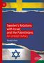 „Sweden’s Relations with Israel and the Palestinians: An Untold History“ von Daniel Schatz. Hintergrund: Flaggenfarbe.