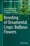 Breeding of Ornamental Crops: Bulbous Flowers, Buch, Buch