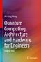 Hiu Yung Wong: Quantum Computing Architecture and Hardware for Engineers, Buch