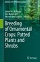 Breeding of Ornamental Crops: Potted Plants and Shrubs, Buch, Buch