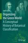 Tod F. Stuessy: Organizing the Green World: A Conceptual History of Botanical Classification, Buch