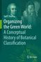 „Organizing the Green World: A Conceptual History of Botanical Classification“ von Tod F. Stuessy mit alten Porträts. Springer-Logo unten rechts., Buch