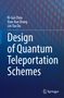 Ri-Gui Zhou: Design of Quantum Teleportation Schemes, Buch