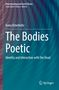 "Bioarchaeology and Social Theory, Series Editor: Debra L. Martin. Anna Osterholtz: The Bodies Poetic: Identity and Interaction.", Buch