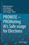 Biplav Srivastava, Anita Nikolich, Andrea Hickerson, Tarmo Koppel, Editors. PROMISE — PROMoting AI’s Safe usage for Elections. Dieses Buchcover zeigt blaue Muster., Buch