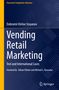 Titel: "Vending Retail Marketing". Autor: Dobromir Kirilov Stoyanov. Einführung von Adrian Palmer und Michael L. Kasavana., Buch