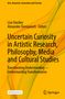 Uncertain Curiosity in Artistic Research, Philosophy, Media and Cultural Studies, Buch