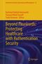 Titel: "Beyond Passwords: Protecting Healthcare with Authentication Security". Gelber Hintergrund, Springer-Logo unten., Buch