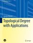 „Topological Degree with Applications“ von Giovanni Vidoschich. Gelb-blauer Umschlag mit Springer-Logo., Buch
