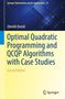 "Optimal Quadratic Programming and QCQP Algorithms with Case Studies" von Zdeněk Dostál, Springer-Verlag., Buch